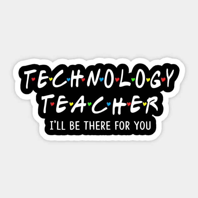 Technology Teacher I'll Be There For You Sticker by JensAllison